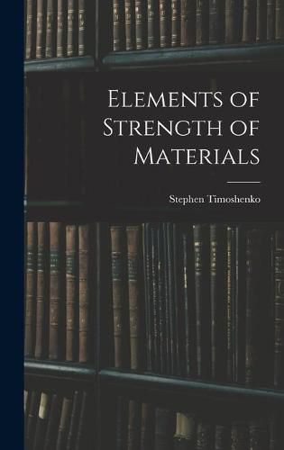 Cover image for Elements of Strength of Materials
