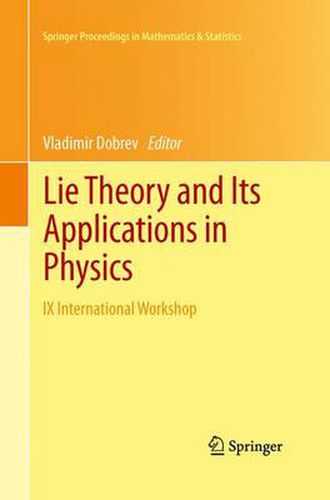 Cover image for Lie Theory and Its Applications in Physics: IX International Workshop