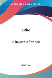 Cover image for Otho: A Tragedy in Five Acts
