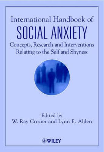 Cover image for International Handbook of Social Anxiety: Concepts, Research & Interventions Relating to the Self & Shyness