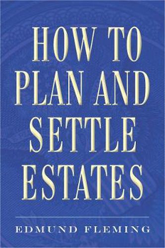 Cover image for How to Plan and Settle Estates