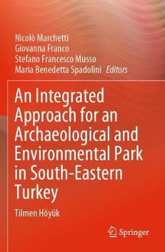 Cover image for An Integrated Approach for an Archaeological and Environmental Park in South-Eastern Turkey: Tilmen Hoeyuk