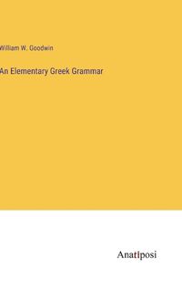 Cover image for An Elementary Greek Grammar