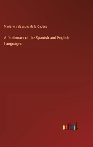 Cover image for A Dictionary of the Spanish and English Languages