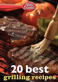 Cover image for Betty Crocker 20 Best Grilling Recipes