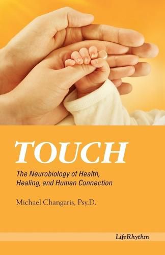 Cover image for Touch: The Neurobiology of Health, Healing, and Human Connection
