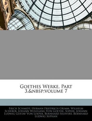 Goethes Werke, Part 3, Volume 7