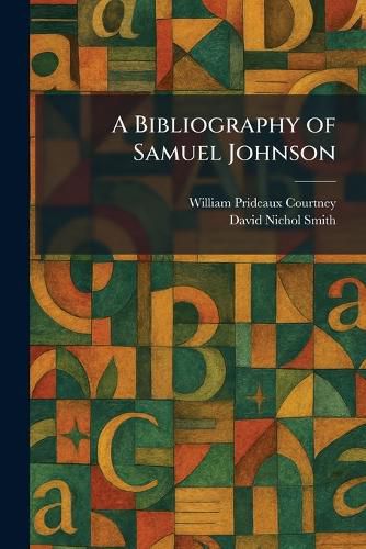 Cover image for A Bibliography of Samuel Johnson