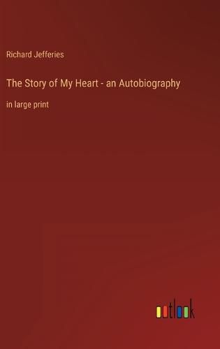 Cover image for The Story of My Heart - an Autobiography