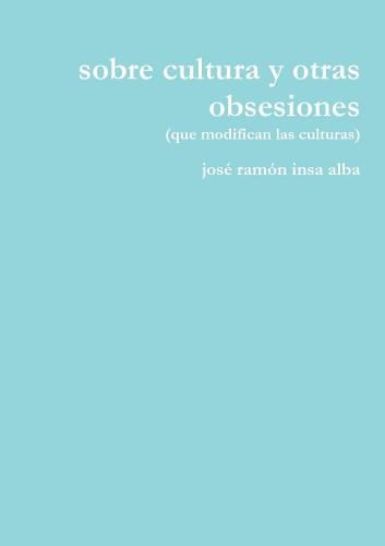 Sobre Cultura y Otras Obsesiones