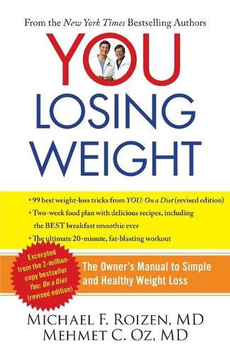 Cover image for You: Losing Weight: The Owner's Manual to Simple and Healthy Weight Loss