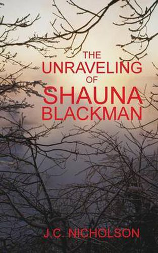 Cover image for The Unraveling Of Shauna Blackman