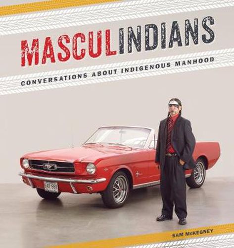 Masculindians: Conversations about Indigenous Manhood