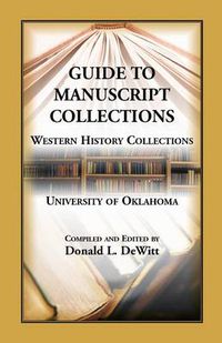 Cover image for Guide to Manuscript Collections, Western History Collections, University of Oklahoma