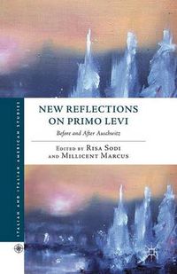 Cover image for New Reflections on Primo Levi: Before and after Auschwitz