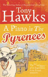 Cover image for A Piano in the Pyrenees: The Ups and Downs of an Englishman in the French Mountains