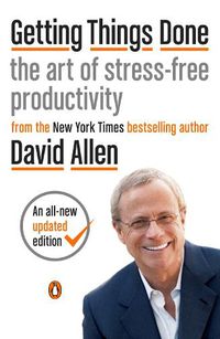 Cover image for Getting Things Done: The Art of Stress-Free Productivity