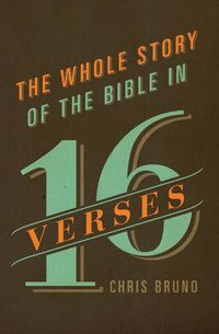 Cover image for The Whole Story of the Bible in 16 Verses