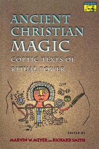 Cover image for Ancient Christian Magic: Coptic Texts of Ritual Power