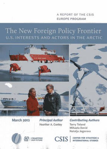 Cover image for The New Foreign Policy Frontier: U.S. Interests and Actors in the Arctic