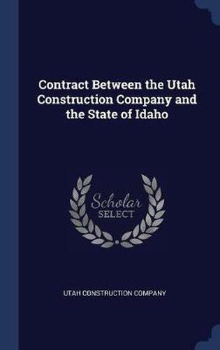 Cover image for Contract Between the Utah Construction Company and the State of Idaho