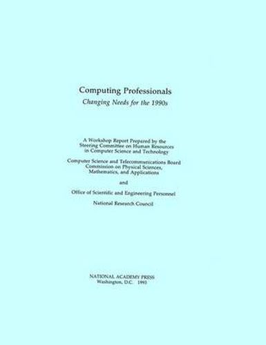 Computing Professionals: Changing Needs for the 1990's