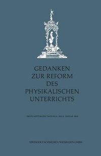 Cover image for Gedanken Zur Reform Des Physikalischen Unterrichts: Erste Goettinger Tagung 6.-8. Januar 1955