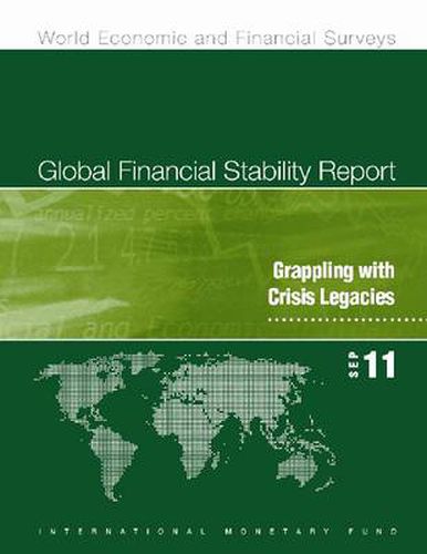 Global Financial Stability Report, September 2011: Grappling with Crisis Legacies