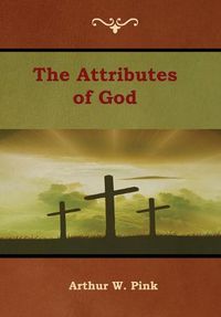 Cover image for The Attributes of God