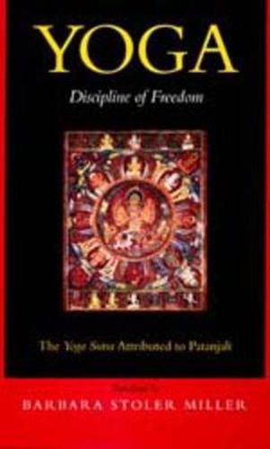 Cover image for Yoga: Discipline of Freedom: The Yoga Sutra Attributed to Patanjali