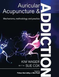 Cover image for Auricular Acupuncture and Addiction: Mechanisms, Methodology and Practice