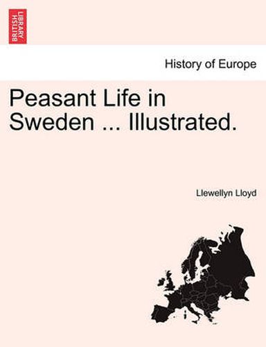 Cover image for Peasant Life in Sweden ... Illustrated.