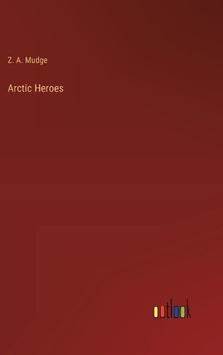 Cover image for Arctic Heroes