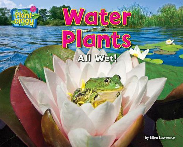 Water Plants: All Wet!