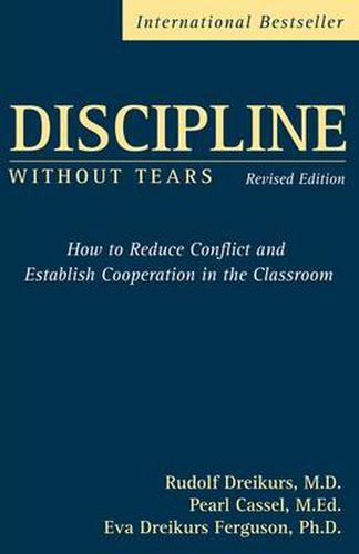 Cover image for Discipline Without Tears: How to Reduce Conflict and Establish Cooperation in the Classroom