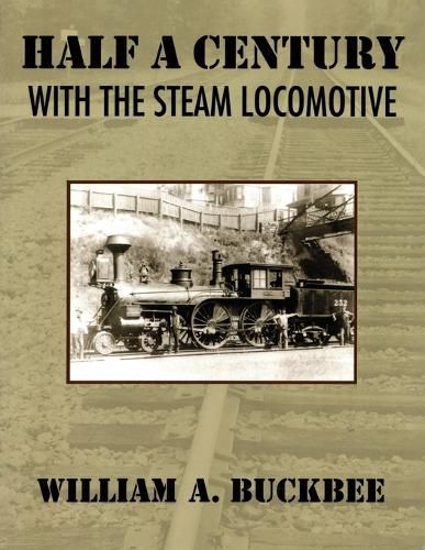 Cover image for Half a Century With a Steam Locomotive