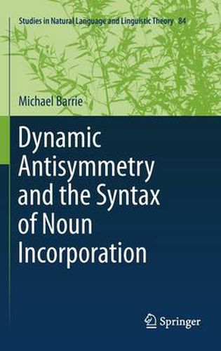 Cover image for Dynamic Antisymmetry and the Syntax of Noun Incorporation