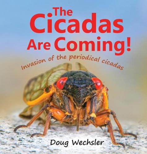 Cover image for The Cicadas Are Coming!: Invasion of the Periodical Cicadas