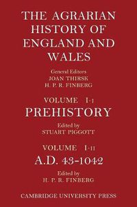 Cover image for The Agrarian History of England and Wales: Volume 1, Prehistory to AD 1042