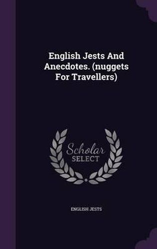 Cover image for English Jests and Anecdotes. (Nuggets for Travellers)