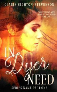 Cover image for In Dyer Need: The First Chapter