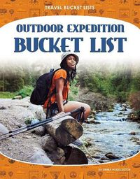 Cover image for Travel Bucket Lists: Outdoor Expedition Bucket List