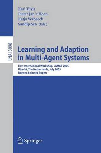 Cover image for Learning and Adaption in Multi-Agent Systems: First International Workshop, LAMAS 2005, Utrecht, The Netherlands, July 25, 2005, Revised Selected Papers