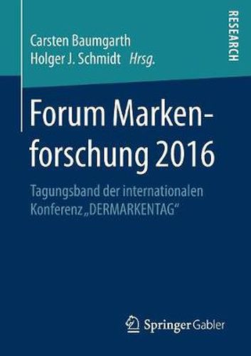 Cover image for Forum Markenforschung 2016: Tagungsband Der Internationalen Konferenz  Dermarkentag