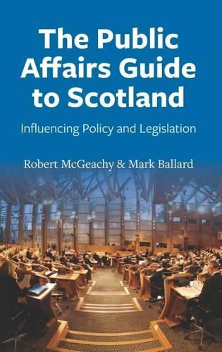 Cover image for The Public Affairs Guide to Scotland: Influencing Policy and Legislation