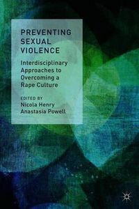 Cover image for Preventing Sexual Violence: Interdisciplinary Approaches to Overcoming a Rape Culture