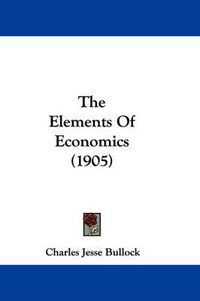 Cover image for The Elements of Economics (1905)