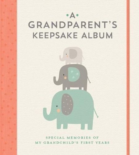 Cover image for A Grandparent's Keepsake Album: Special Memories of My Grandchild's First Years