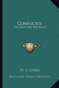 Cover image for Confucius: The Man and the Myth