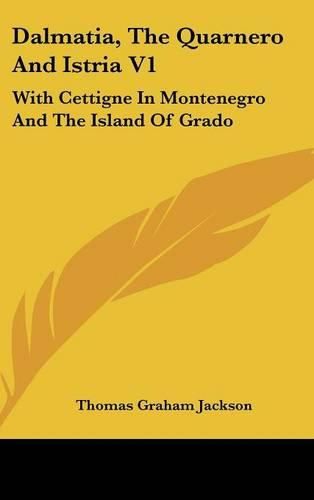 Cover image for Dalmatia, the Quarnero and Istria V1: With Cettigne in Montenegro and the Island of Grado